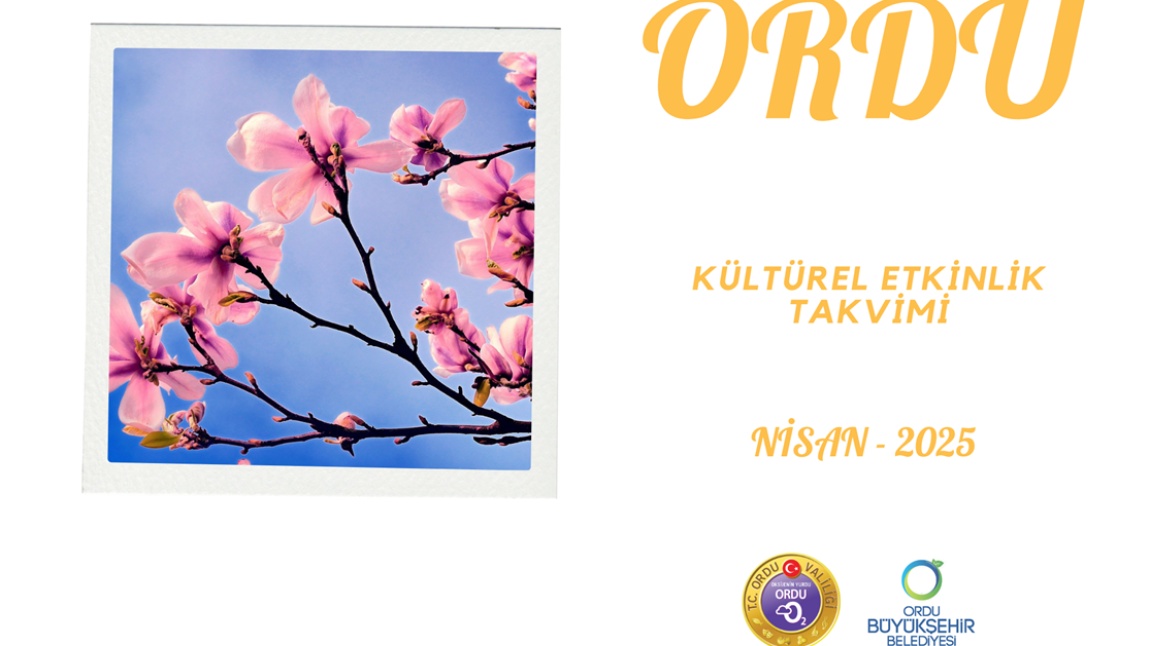 Ordu Nisan Ayı Kültürel Etkinlik Takvimi
